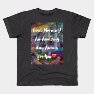 Good Morning for Amazing day Kids T-Shirt